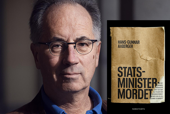 Författaren Hans-Gunnar Axberger och omslaget till hans bok Statsministermordet, bild.